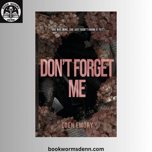 Don't Forget Me BY Eden Emory