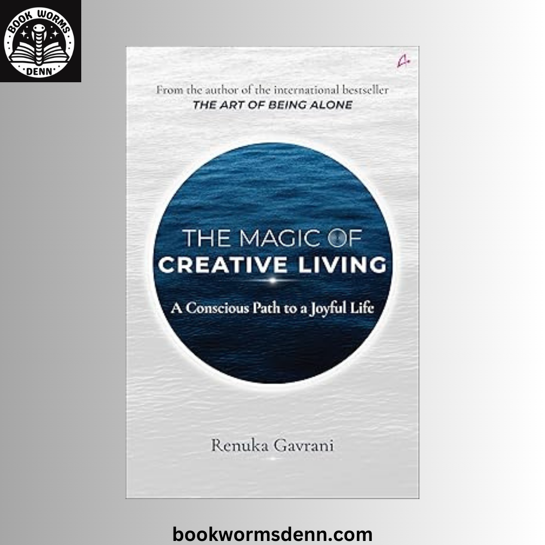 The Magic of Creative Living BY Renuka Gavrani