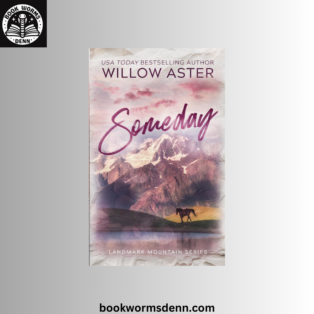 Someday BY Willow Aster