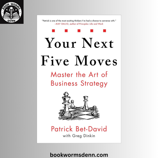 Your Next Five Moves BY Patrick Bet-David