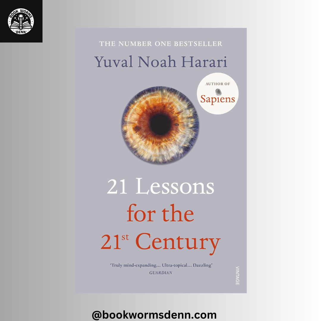 21 LESSONS FOR 21ST CENTURY By YUVAL NOAH HARARI