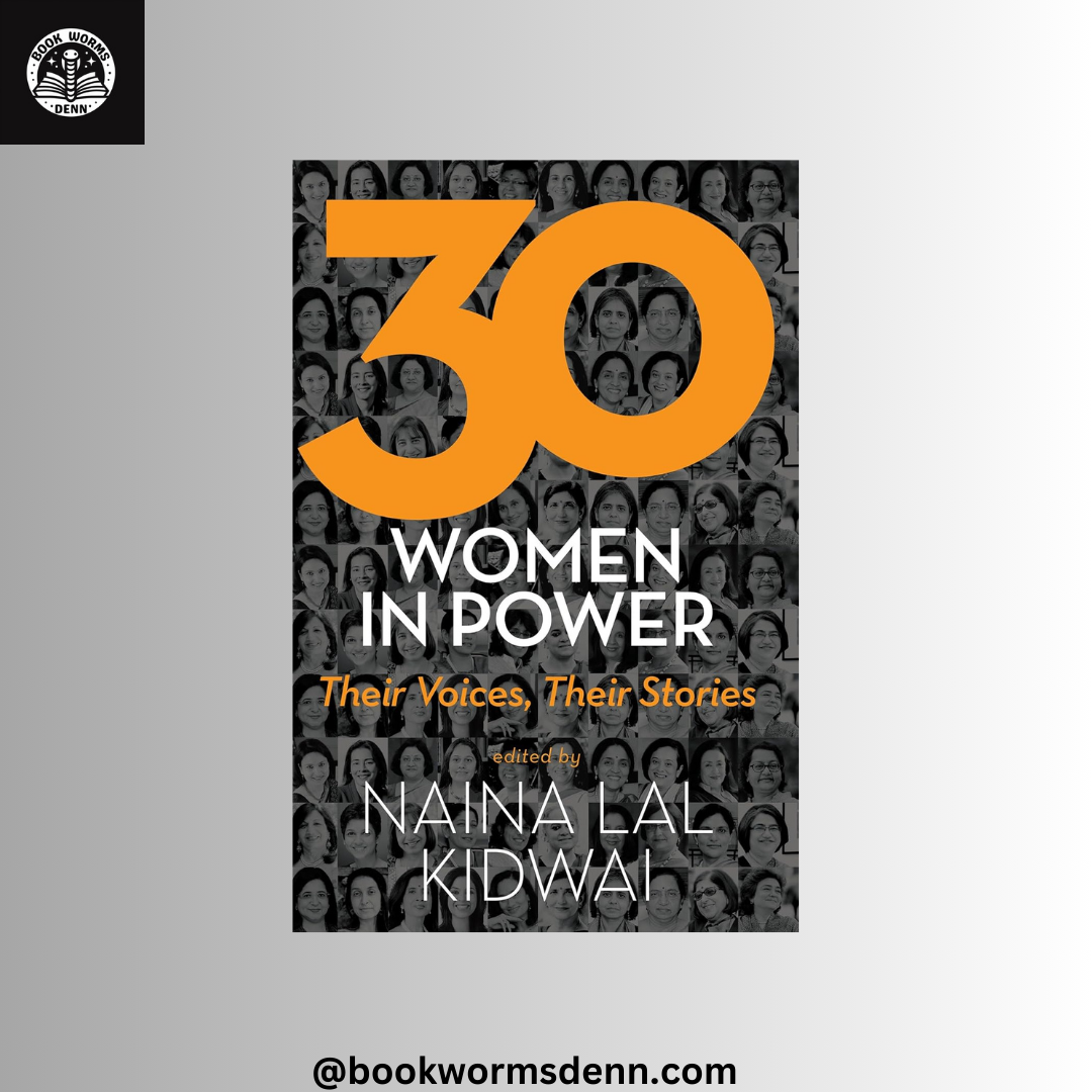 30 Women In Power: Their Voices, Their Stories by Naina Lal Kidwai
