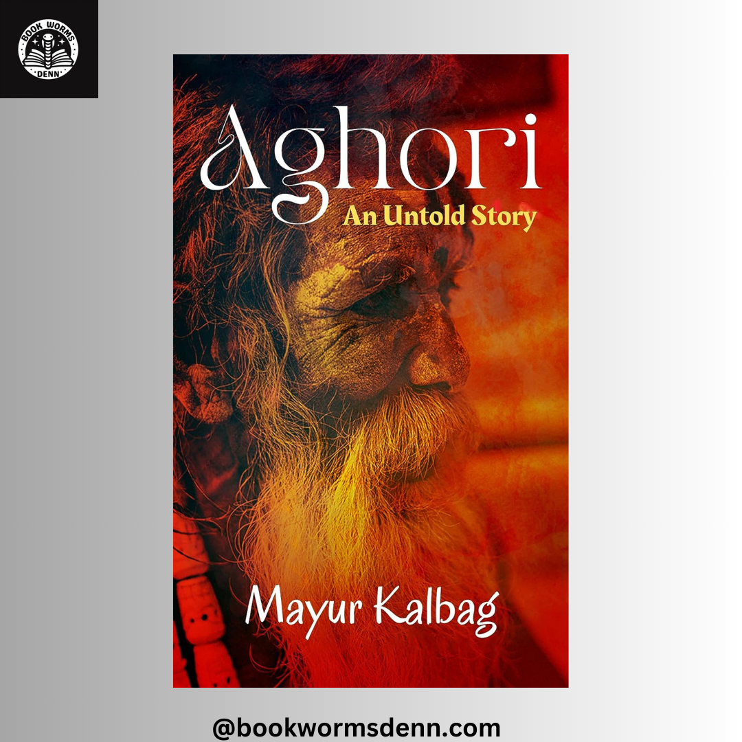 AGHORI - AN UNTOLD STORY By MAYUR KALBAG