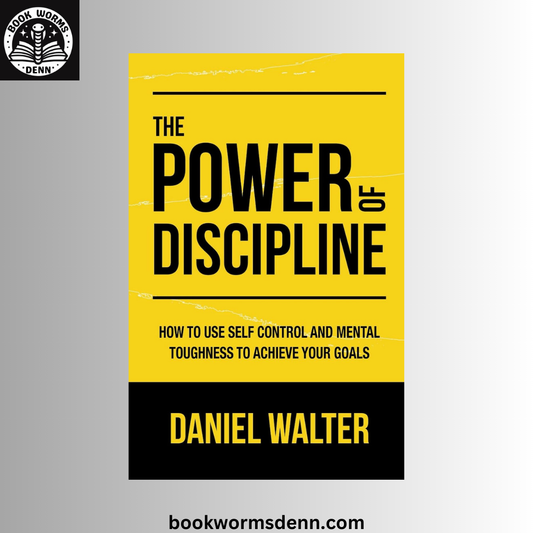 The Power of Discipline BY Daniel Walter