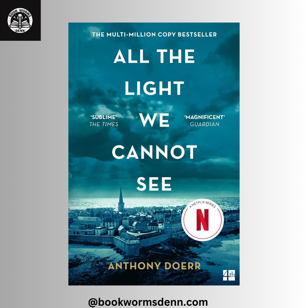 ALL THE LIGHT WE CANNOT SEE By ANTHONY DOERR