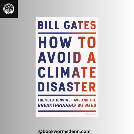 HOW TO AVOID A CLIMATE DISASTER by BILL GATES
