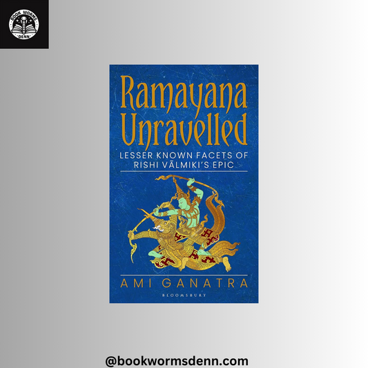 RAMAYANA UNRAVELLED By AMI GANATRA