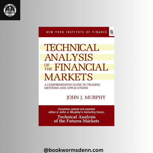 TECHNICAL ANALYSIS OF THE FINANCIAL MARKETS By JOHN J. MURPHY