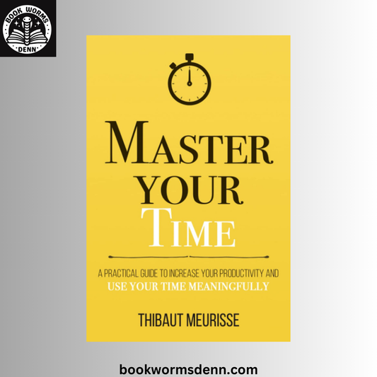 Master Your Time :BY Thibaut Meurisse