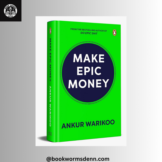 MAKE EPIC MONEY By ANKUR WARIKOO