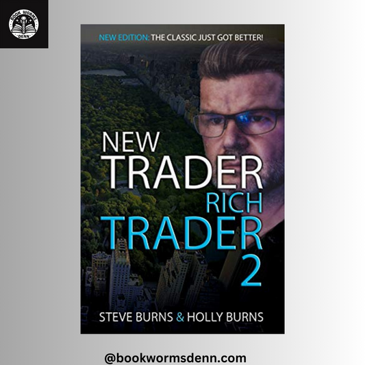 NEW TRADER RICH TRADER 2 By STEVE BURNS & HOLLY BURNS