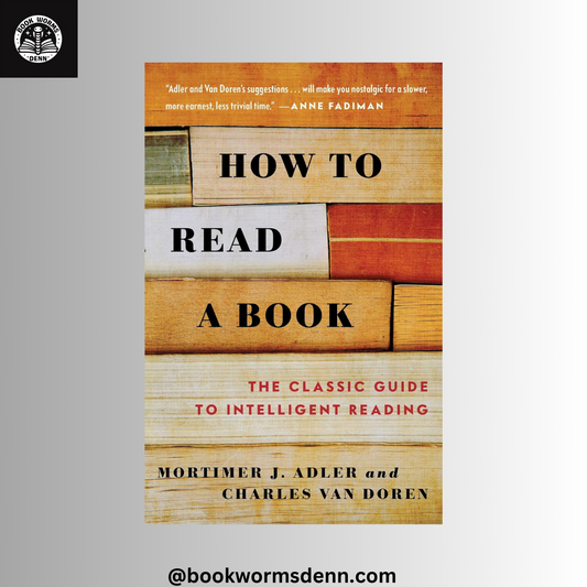 HOW TO READ A BOOK By MORTIMER J. ADLER & CHARLES VAN DOREN