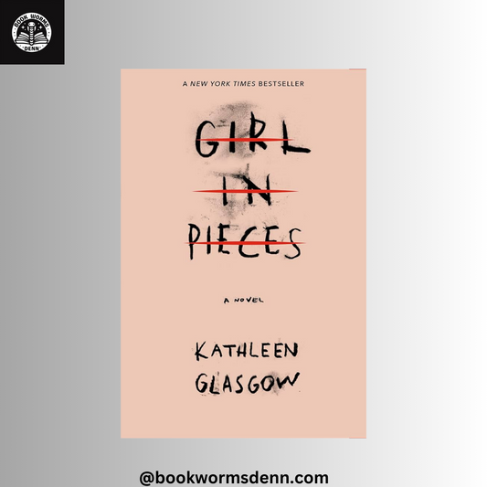 GIRL IN PIECES By KATHLEEN GLASGOW