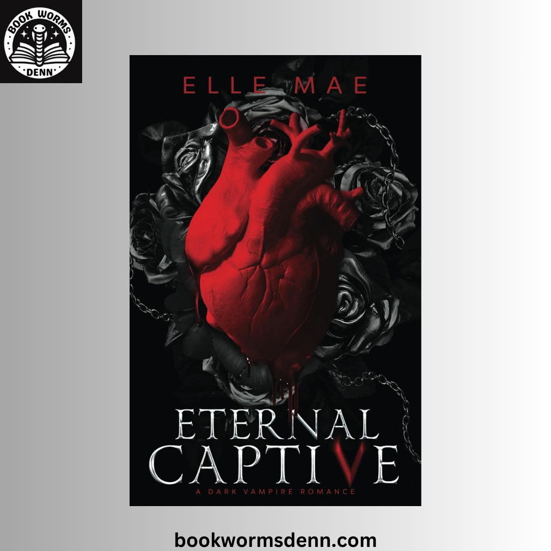 Eternal Captive BY Elle Mae