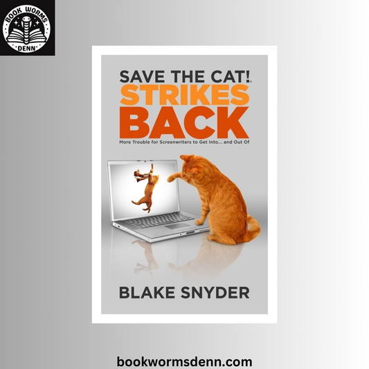 Save the Cat! Strikes Back: BY  Blake Snyder