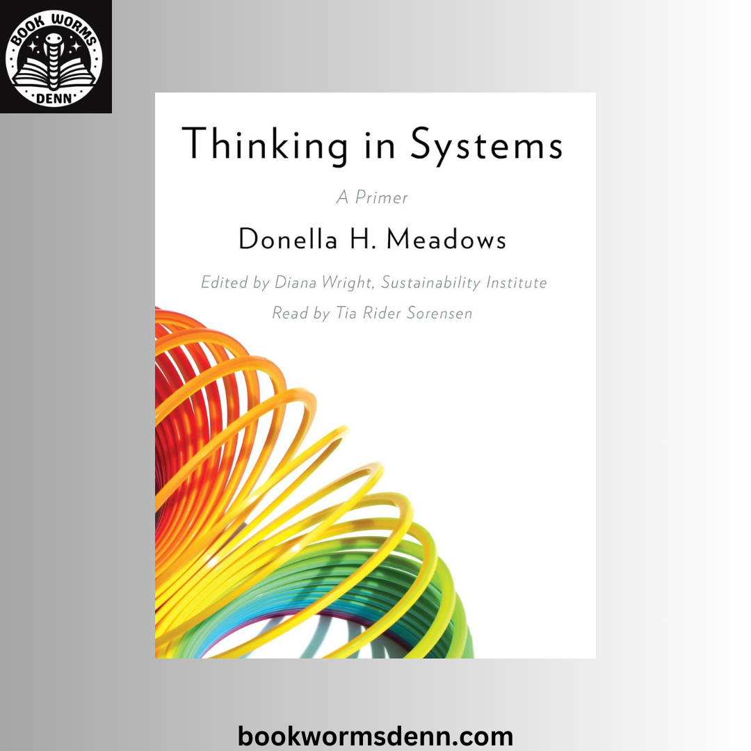 Thinking In Systems BY Donella H. Meadows