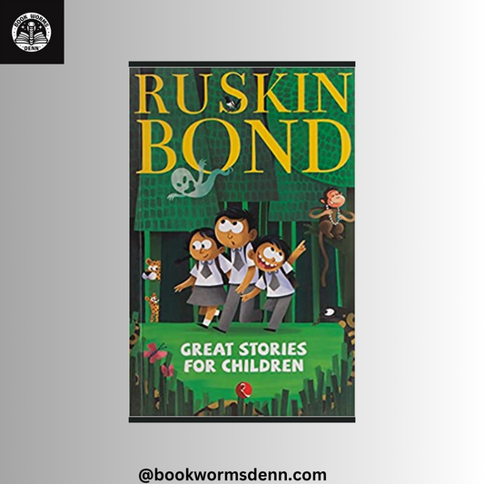 GREAT SHORT STORIES FOR CHILDREN by RUSKIN BOND