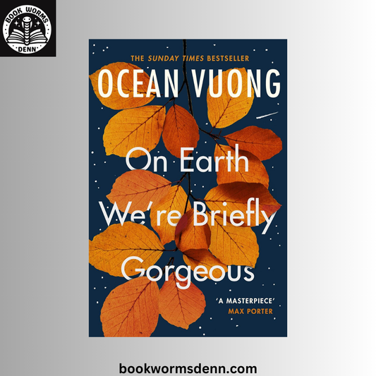 On Earth We're Briefly Gorgeous BY Ocean Vuong