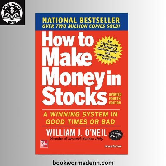 How to Make Money in Stocks: BY William J. O'Neil