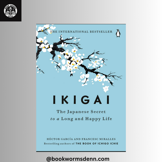 IKIGAI :The Japanese Secret to a Long and Happy Life  by HECTOR GARCIA