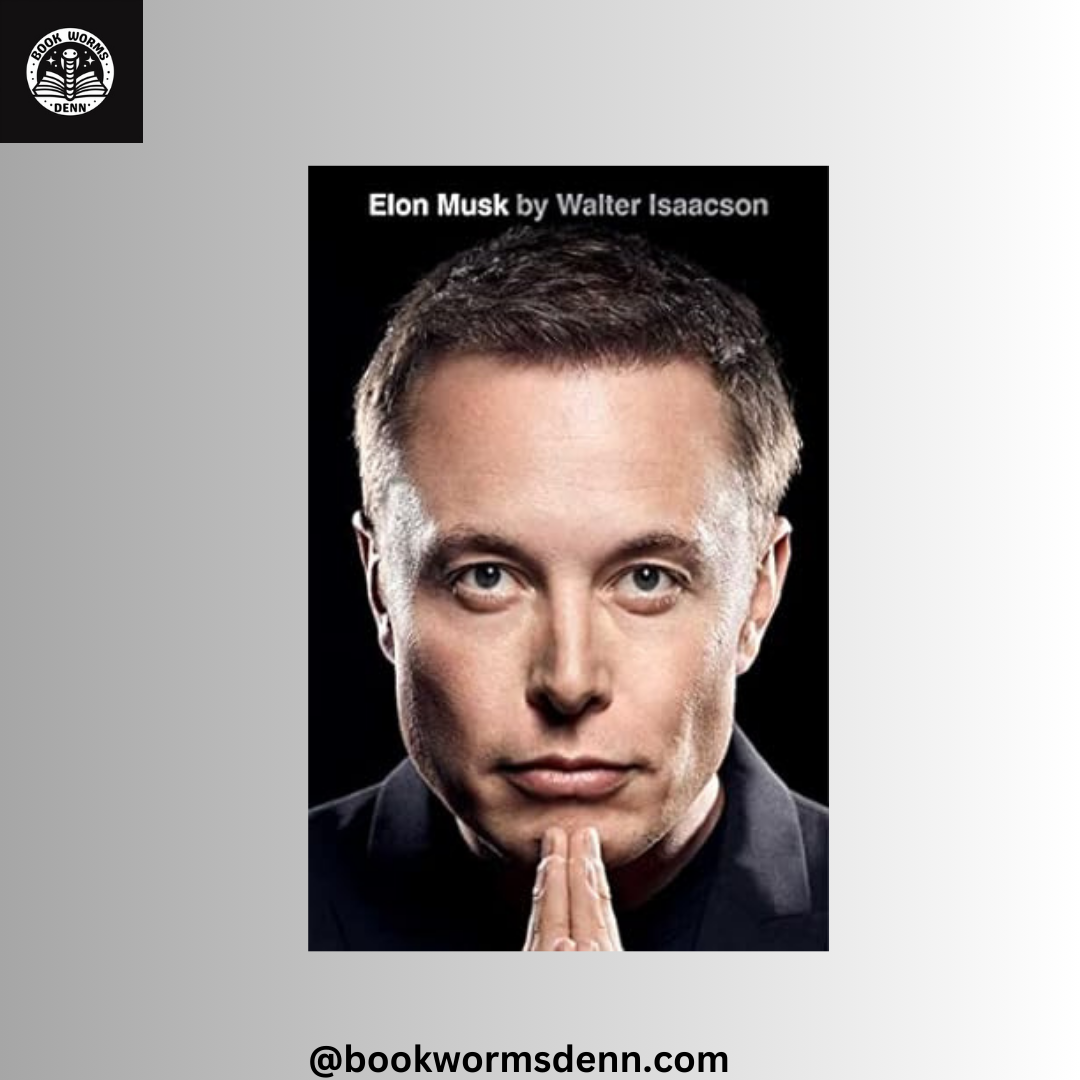 ELON MUSK By WALTER ISAACSON