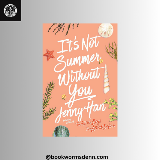 IT's NOT SUMMER WITHOUT YOU By JENNY HAN
