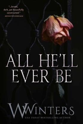 ALL HE'LL EVER BE By WILLOW WINTERS