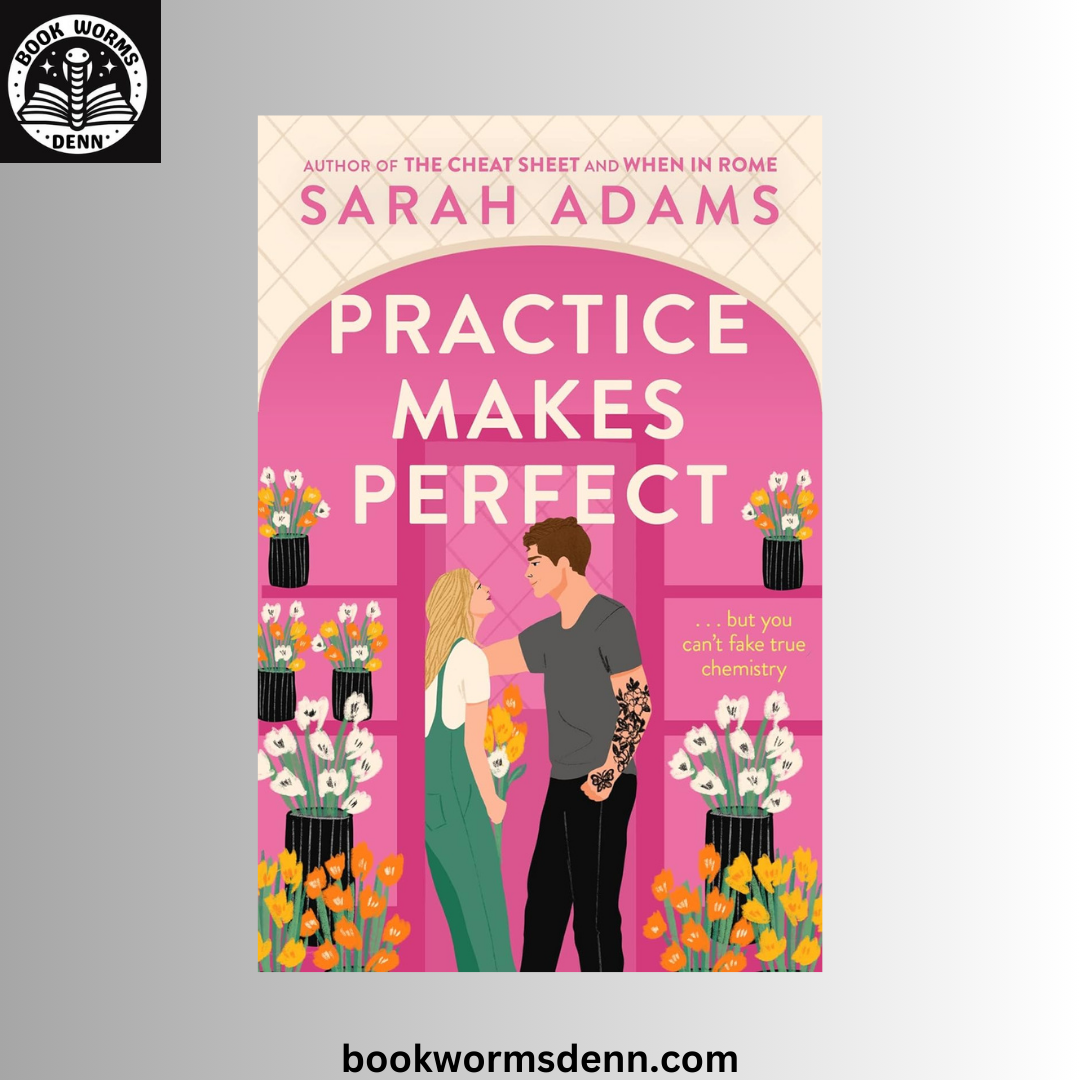 Practice Makes Perfect BY Sarah Adams