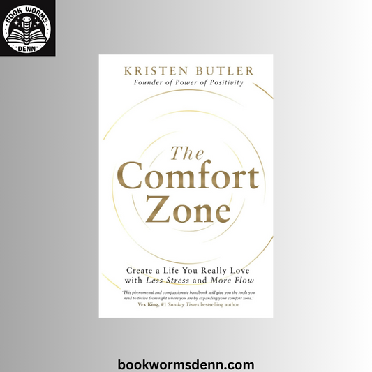 The Comfort Zone: Create a Life You Really Love with Less Stress and More Flow by Kristen Butler