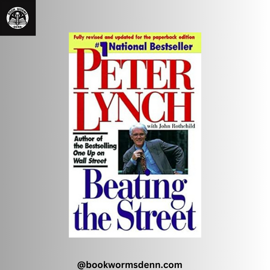 BEATING THE STREET By PETER LYNCH & JOHN ROTHCHILD