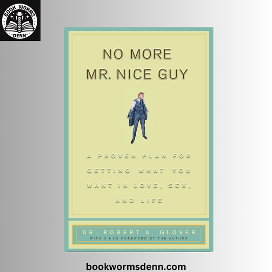No More Mr. Nice Guy BY Robert A. Glover