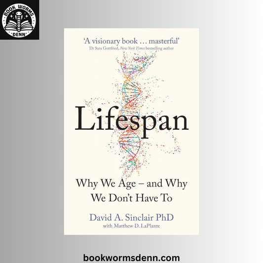 Lifespan: Why We Age BY David A. Sinclair