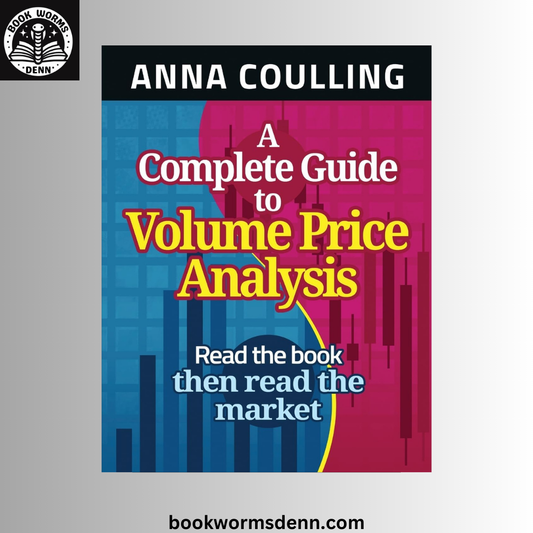 A Complete Guide To Volume Price Analysis BY Anna Coulling