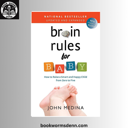 Brain Rules for Baby BY John Medina