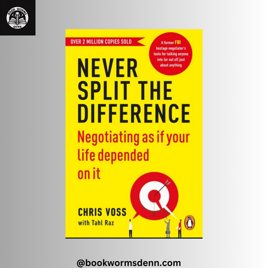 NEVER SPLIT THE DIFFERENCE by CRIS VOSS