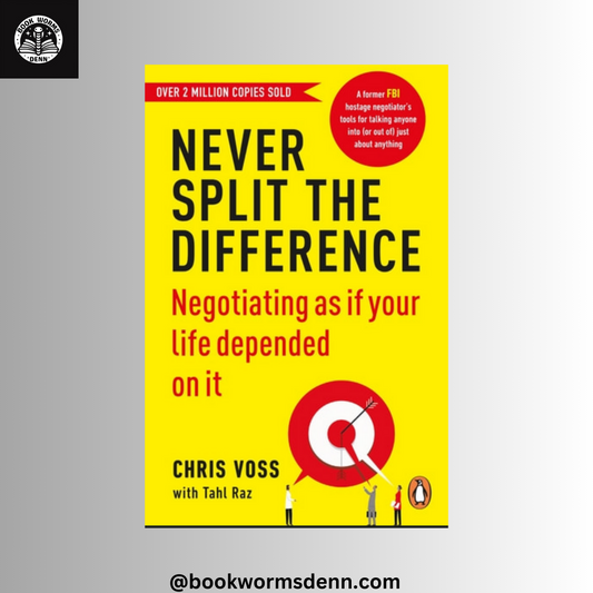NEVER SPLIT THE DIFFERENCE by CHRIS VOSS