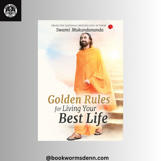 GOLDEN RULES FOR LIVING YOUR BEST LIFE By MUKUNDANANDA