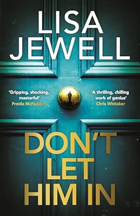 Don't Let Him In BY Lisa Jewell