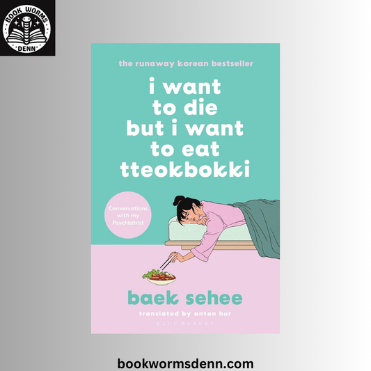 I Want to Die But I Want to Eat Tteokbokki BY Baek Se-hee