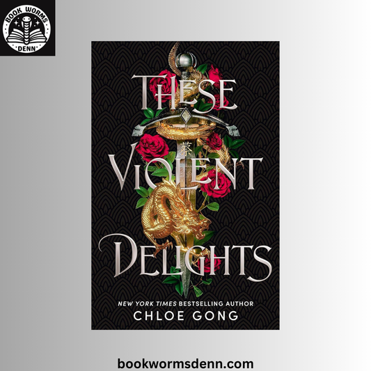 These Violent Delights BY Chloe Gong