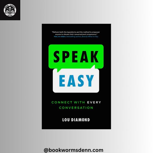 SPEAK EASY: CONNECT WITH EVERY CONVERSATION By LOU DIAMOND