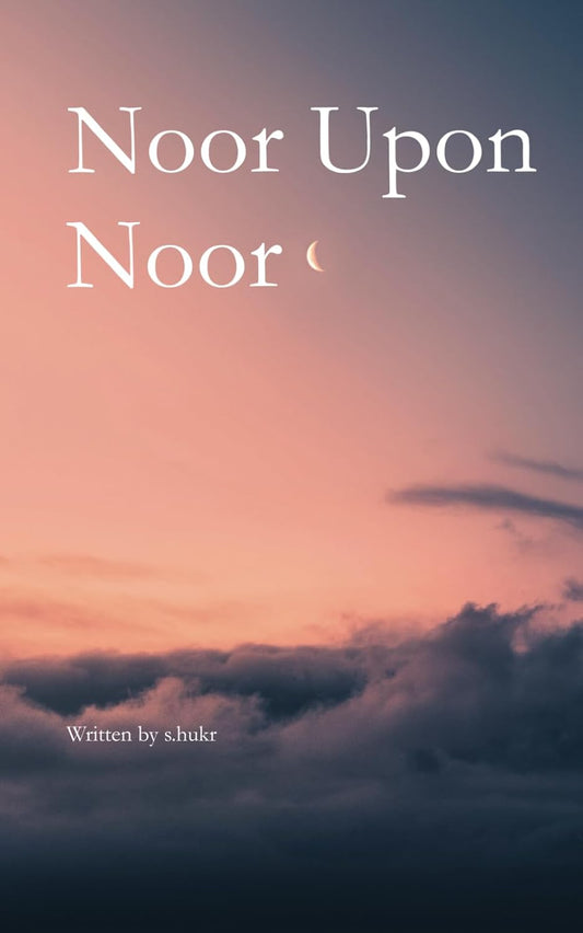 Noor Upon Noor BY S Hukr
