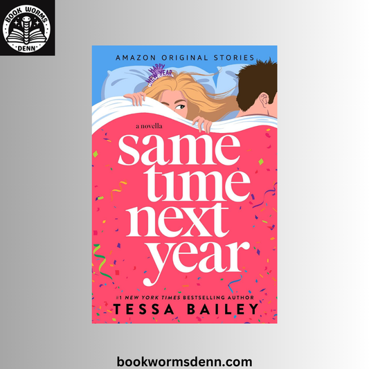 Same Time Next Year BY Tessa Bailey