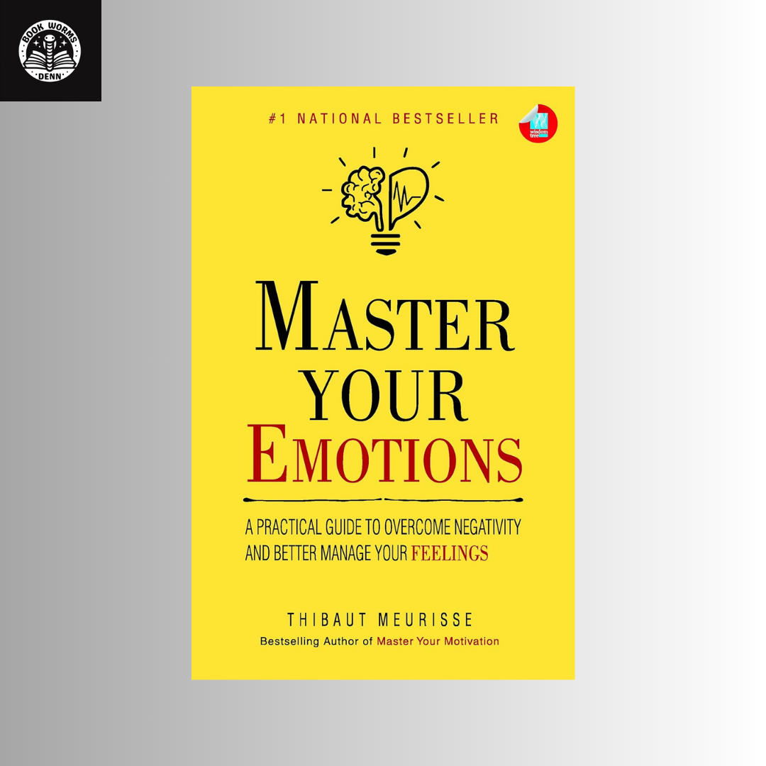 MASTER YOUR EMOTIONS By THIBAUT MEURISSE