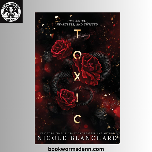 Toxic BY Nicole Blanchard