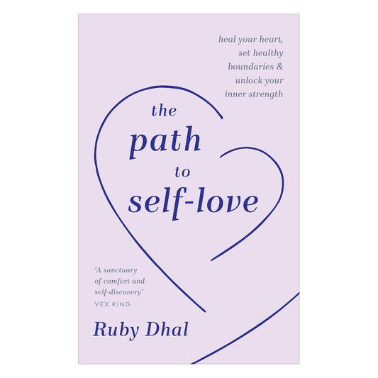 The Path to Self-Love BY Ruby Dhal