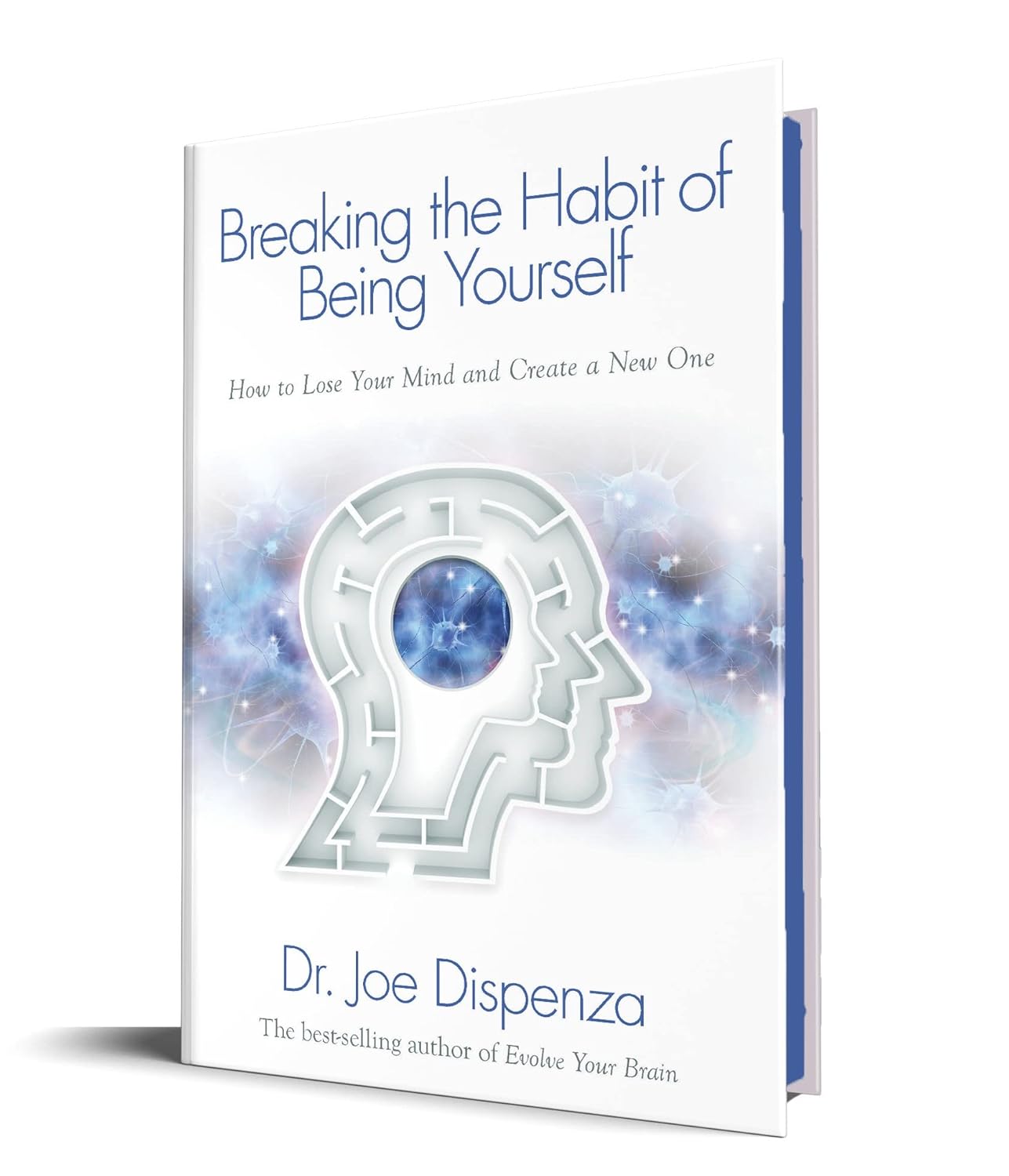 BREAKING THE HABIT OF BEING YOURSELF By JOE DISPENZA