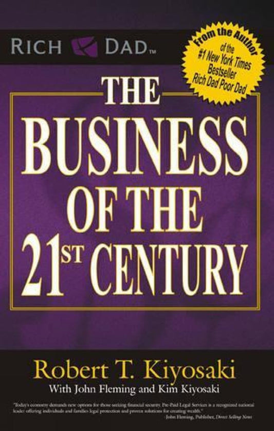 THE BUSINESS OF THE 21ST CENTURY By ROBERT T. KIYOSAKI