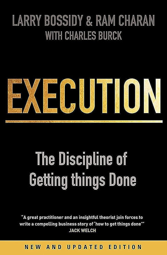Execution: The Discipline of Getting Things Done BY Larry Bossidy