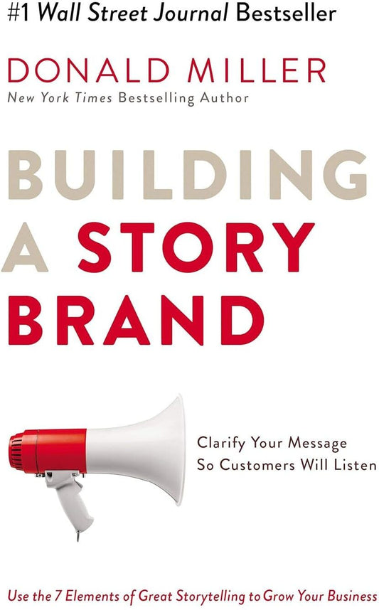 BUILDING A STORY BRAND By DONALD MILLER